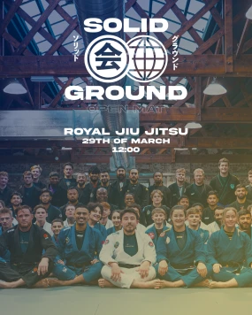 Solid Ground - March 29, Royal Jiu Jitsu